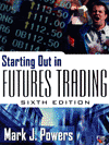 Starting Out in Futures Trading, 6th Edition